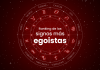 Ranking de los signos más egoístas del zodiaco