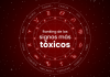 Ranking de los signos más tóxicos del zodiaco
