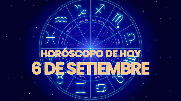 Horoscopo de Hoy 6 de Setiembre del 2022