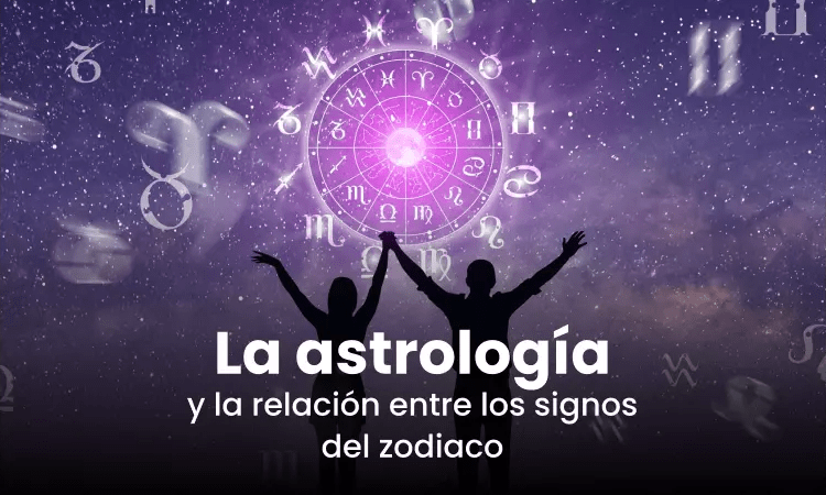La astrología y la relación entre los signos del zodiaco-min
