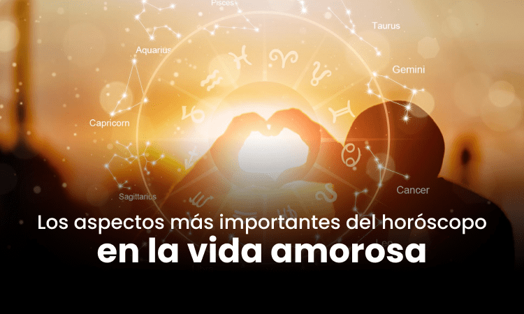 Los aspectos más importantes del horóscopo en la vida amorosa