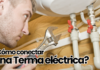¡Guía Fácil para Conectar una Terma Eléctrica! cómo conectar una terma eléctrica
