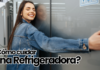 ¿Cómo Cuidar una Refrigeradora? como cuidar una refrigeradora