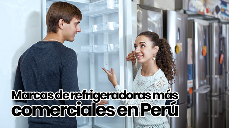 marcas de refrigeradoras más comerciales en peru marcas de refrigeradoras más comerciales en peru