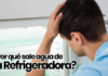 ¿Por qué sale agua de la refrigeradora? porque sale agua de la refrigeradora