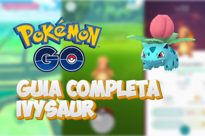 Ivysaur En Pok mon GO Movimientos Debilidades Y C mo Conseguirlo