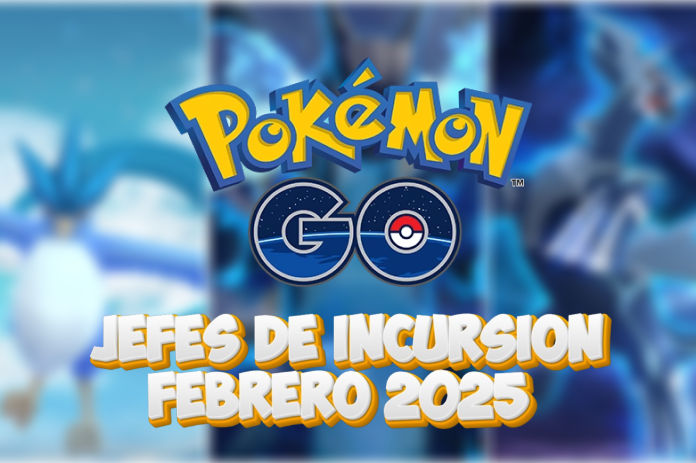 pokemon go jefes de incursión en febrero 2025